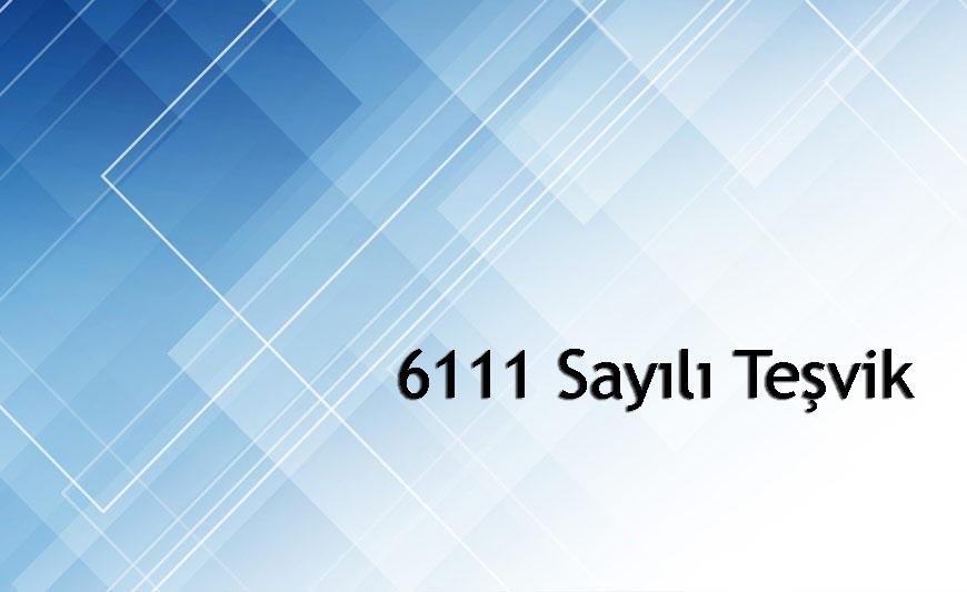 6111 Sayılı Teşvik